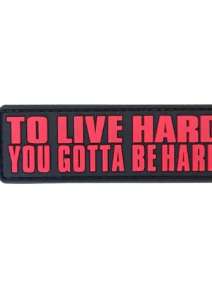 Objednat Nyní WARAGOD Nášivka 3D To Live Hard, You Gotta Be hard 8.5x2.75cm